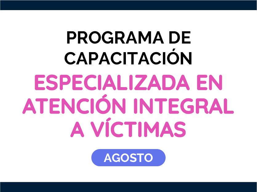 Programa de capacitación especializada en atención integral a víctimas