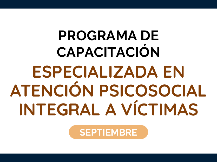 Programa de capacitación especializada en atención psicosocial integral a víctimas