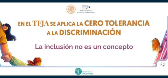 En el TFJA se aplica la cero tolerancia... La inclusión no es un concepto